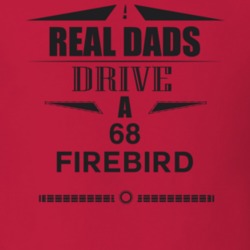 Real Dads Drive A 68 Firebird Father's Day T Shirt