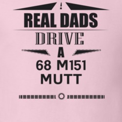 Real Dads Drive A 68 M151 Mutt Father's Day T Shirt