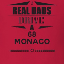 Real Dads Drive A 68 Monaco Father's Day T Shirt