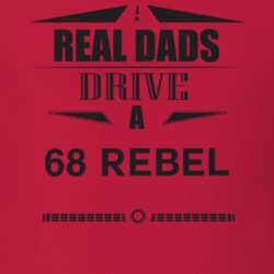 Real Dads Drive A 68 Rebel Father's Day T Shirt