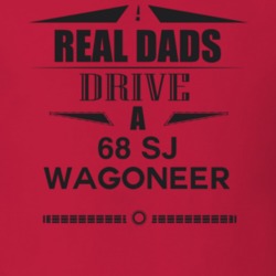 Real Dads Drive A 68 Sj Wagoneer Father's Day T Shirt