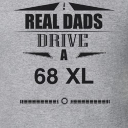 Real Dads Drive A 68 Xl Father's Day T Shirt
