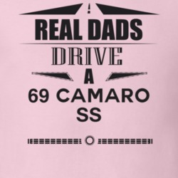 Real Dads Drive A 69 Camaro Ss Father's Day T Shirt