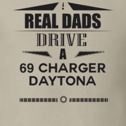 Real Dads Drive A 69 Charger Daytona Father's Day T Shirt