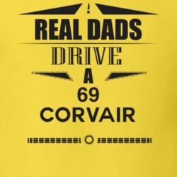 Real Dads Drive A 69 Corvair Father's Day T Shirt