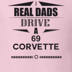Real Dads Drive A 69 Corvette Father's Day T Shirt