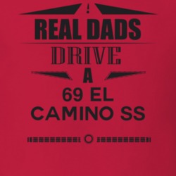 Real Dads Drive A 69 El Camino Ss Father's Day T Shirt