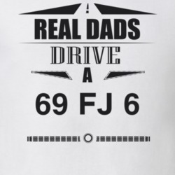Real Dads Drive A 69 Fj 6 Father's Day T Shirt