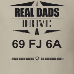 Real Dads Drive A 69 Fj 6A Father's Day T Shirt