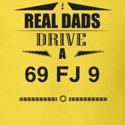 Real Dads Drive A 69 Fj 9 Father's Day T Shirt