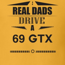 Real Dads Drive A 69 Gtx Father's Day T Shirt