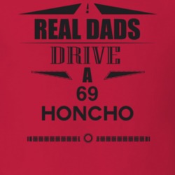 Real Dads Drive A 69 Honcho Father's Day T Shirt