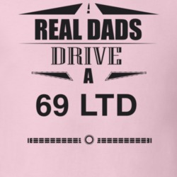 Real Dads Drive A 69 Ltd Father's Day T Shirt