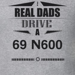 Real Dads Drive A 69 N600 Father's Day T Shirt