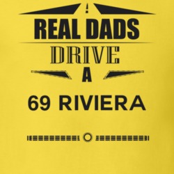 Real Dads Drive A 69 Riviera Father's Day T Shirt