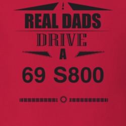 Real Dads Drive A 69 S800 Father's Day T Shirt
