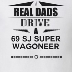 Real Dads Drive A 69 Sj Super Wagoneer Father's Day T Shirt