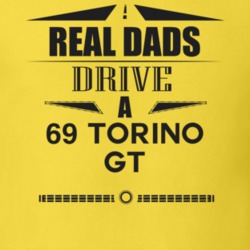Real Dads Drive A 69 Torino Gt Father's Day T Shirt