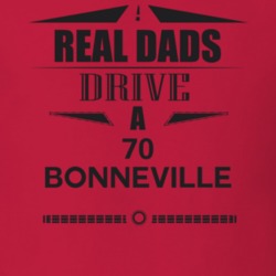 Real Dads Drive A 70 Bonneville Father's Day T Shirt