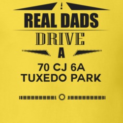 Real Dads Drive A 70 Cj 6A Tuxedo Park Father's Day T Shirt