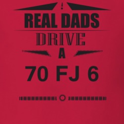 Real Dads Drive A 70 Fj 6 Father's Day T Shirt