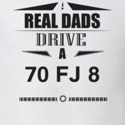 Real Dads Drive A 70 Fj 8 Father's Day T Shirt