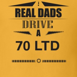 Real Dads Drive A 70 Ltd Father's Day T Shirt
