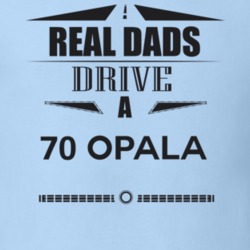 Real Dads Drive A 70 Opala Father's Day T Shirt