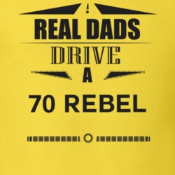 Real Dads Drive A 70 Rebel Father's Day T Shirt