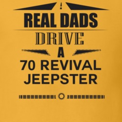 Real Dads Drive A 70 Revival Jeepster Father's Day T Shirt