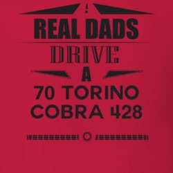 Real Dads Drive A 70 Torino Cobra 428 Father's Day T Shirt