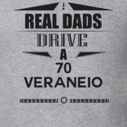 Real Dads Drive A 70 Veraneio Father's Day T Shirt