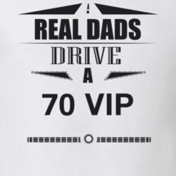 Real Dads Drive A 70 Vip Father's Day T Shirt