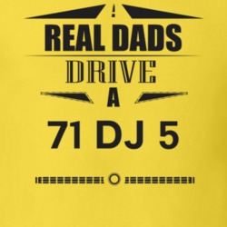 Real Dads Drive A 71 Dj 5 Father's Day T Shirt