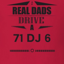 Real Dads Drive A 71 Dj 6 Father's Day T Shirt