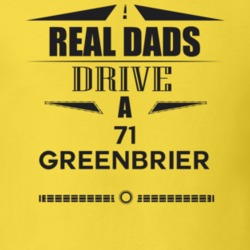 Real Dads Drive A 71 Greenbrier Father's Day T Shirt