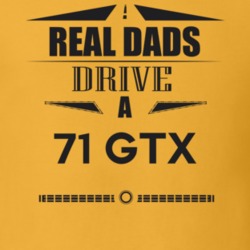 Real Dads Drive A 71 Gtx Father's Day T Shirt