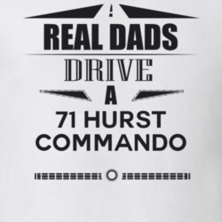 Real Dads Drive A 71 Hurst Commando Father's Day T Shirt