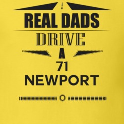 Real Dads Drive A 71 Newport Father's Day T Shirt