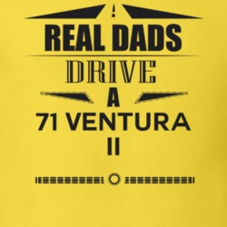 Real Dads Drive A 71 Ventura Ii Father's Day T Shirt