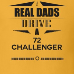 Real Dads Drive A 72 Challenger Father's Day T Shirt