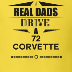 Real Dads Drive A 72 Corvette Father's Day T Shirt