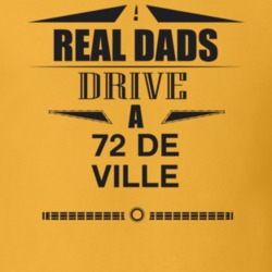 Real Dads Drive A 72 De Ville Father's Day T Shirt