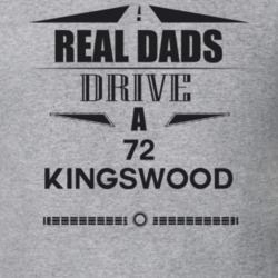 Real Dads Drive A 72 Kingswood Father's Day T Shirt