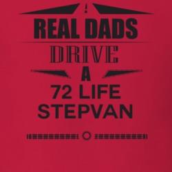 Real Dads Drive A 72 Life Stepvan Father's Day T Shirt