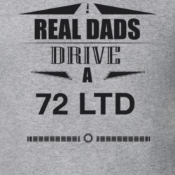 Real Dads Drive A 72 Ltd Father's Day T Shirt
