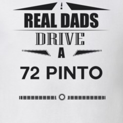 Real Dads Drive A 72 Pinto Father's Day T Shirt