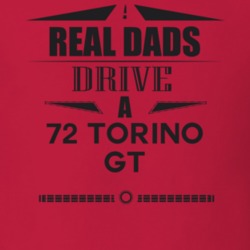 Real Dads Drive A 72 Torino Gt Father's Day T Shirt
