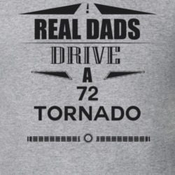 Real Dads Drive A 72 Tornado Father's Day T Shirt