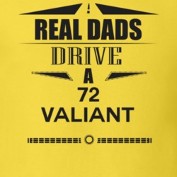 Real Dads Drive A 72 Valiant Father's Day T Shirt